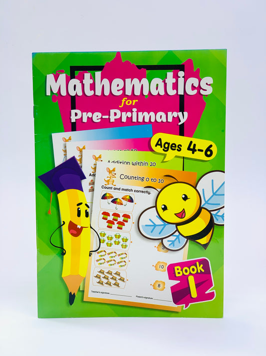 MATHEMATICS FOR PRE -PRIMARY AGES 4-6 BOOK 1